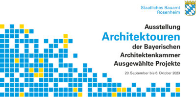 Architektouren 2023: Ausstellungseröffnung mit Podiumsdiskussion @ Staatliches Bauamt Rosenheim